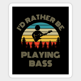 I'd Rather Be Playing Bass Bassist Retro Vintage Sunset Magnet